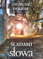 Śladami słowa - Zygmunt Dekiert