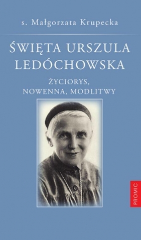 Św. Urszula Ledóchowska - Małgorzata Krupecka