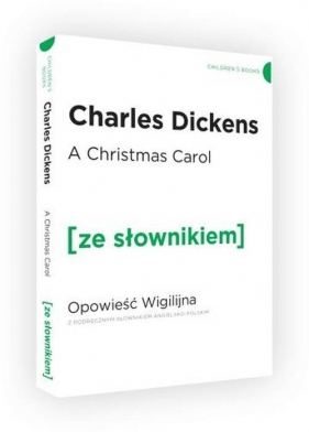A Christmas Carol. Opowieść Wigilijna z podręcznym słownikiem angielsko-polskim - Charles Dickens
