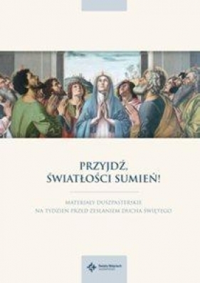 Przyjdź, Światłości Sumień! - Szymon Stułkowski