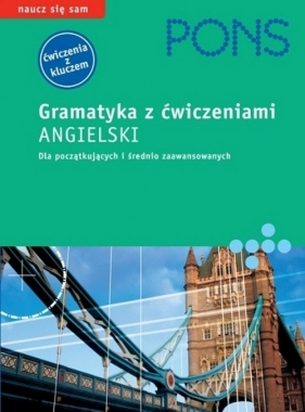 PONS Gramatyka z ćwiczeniami Angielski Dla początkujących i średnio zaawansowanych - Bolton David, Oscarson Mats, Peterson Lennart<br />