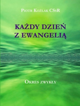 Każdy dzień z Ewangelią w.2 - Piotr Koźlak