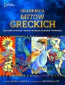 Skarbnica mitów greckich. Klasyczne opowieści o bogach, boginiach, herosach i potworach