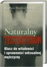 Naturalny testosteron Klucz do witalności i sprawności seksualnej Buhner Stephen Harrod