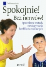 Spokojnie! Bez nerwów! Sprawdzone metody rozwiązywania konfliktów rodzinnych Semmelroth Carl