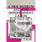 A new museum and the impermanent canon. Four takes on the MSN collection - Opracowanie zbiorowe