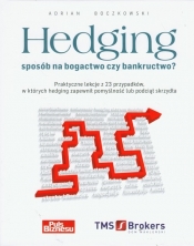 Hedging sposób na bogactwo czy bankructwo