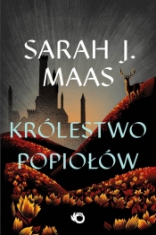 Szklany tron T.7 Królestwo popiołów - Sarah J. Maas, Marcin Mortka