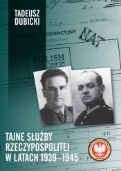 Tajne służby Rzeczypospolitej w latach 1939-1945 - Dubicki Tadeusz