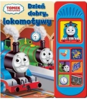 Tomek i przyjaciele. Dzień dobry, lokomotywy - Opracowanie zbiorowe