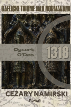 Dysert O'Dea 1318: Gaelicki trumf nad Normanami - Cezary Namirski