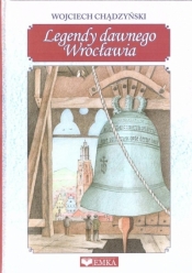 Legendy dawnego Wrocławia - Wojciech Chądzyński