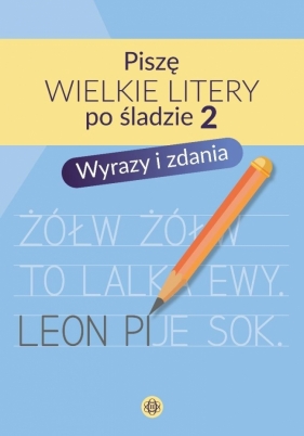 Piszę wielkie litery po śladzie 2. Wyrazy i zdania - Magdalena Hinz
