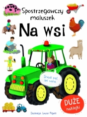 Spostrzegawszy maluszek. Na wsi - Louise Pigott