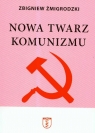 Nowa twarz komunizmu Żmigrodzki Zbigniew