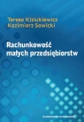 Rachunkowość małych przedsiębiorstw Kiziukiewicz Teresa, Sawicki Kazimierz