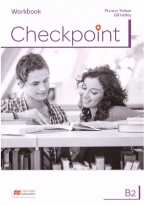Checkpoint B2. Język Angielski - Zeszyt ćwiczeń dla szkół średnich (zestaw z kodem do zeszytu ćwiczeń online) - David Spencer, Monika Cichmińska