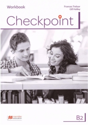 Checkpoint B2. Język Angielski - Zeszyt ćwiczeń dla szkół średnich (zestaw z kodem do zeszytu ćwiczeń online) - Spencer David, Cichmińska Monika