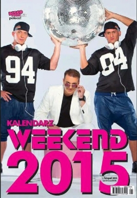 Disco Polo Poleca Kalendarz 2015 Weekend
