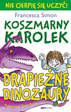 Koszmarny Karolek Drapieżne dinozaury - Simon Francesca<br />