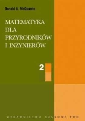 Matematyka dla przyrodników i inżynierów Tom 2 - McQuarrie Donald A.