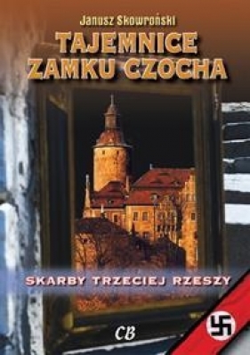 Tajemnice zamku Czocha - Janusz Skowroński