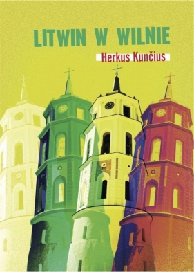 Litwin w Wilnie - Herkus Kuncius<br />
