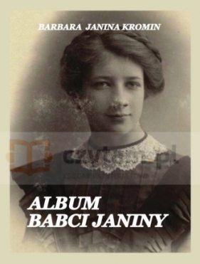 Album Babci Janiny - Kromin Barbara Janina