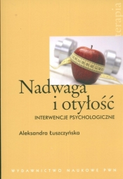Nadwaga i otyłość Interwencje psychologiczne - Łuszczyńska Aleksandra