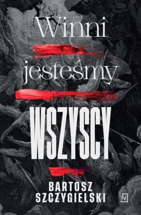 Winni jesteśmy wszyscy - Bartosz Szczygielski