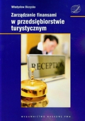 Zarządzanie finansami w przedsiębiorstwie turystycznym - Władysław Biczysko