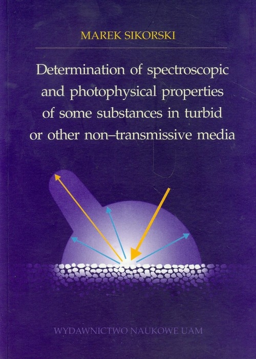 Determination of spectroscopic and photophysical properties of some substances in turbid or ther non-transmissive media
