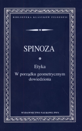 Etyka w porządku geometrycznym dowiedziona - Spinoza de Baruch