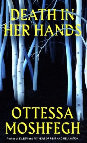 Death in her Hands - Moshfegh Ottessa