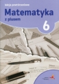 Matematyka z plusem 6 Lekcje powtórzeniowe - Marzenna Grochowalska