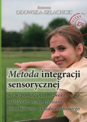 Metoda integracji sensorycznej - Odowska-Szlachcic Bożenna