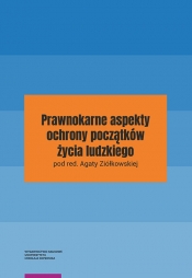 Prawnokarne aspekty ochrony początków życia ludzkiego