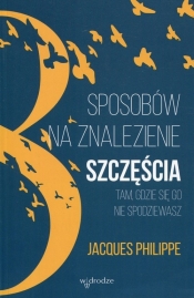 8 sposobów na znalezienie szczęścia tam, gdzie się go nie spodziewasz