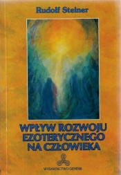 Wpływ rozwoju ezoterycznego na człowieka - Rudolf Steiner