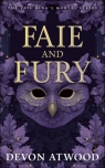 Faie and Fury: The Faie King's Mortal: Book 1 Devon Atwood