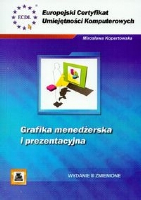 ECUK Grafika menedżerska i prezentacyjna - Kopertowska Mirosława