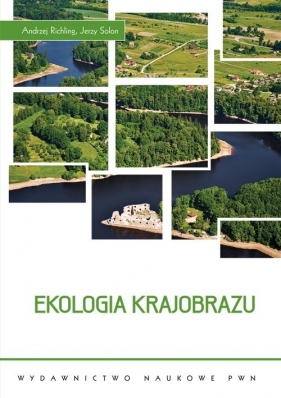 Ekologia krajobrazu - Richling Andrzej, Solon Jerzy
