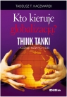 Kto kieruje globalizacją Think Tanki kuźnie nowych idei Kaczmarek Tadeusz Teofil