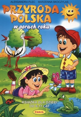 Przyroda Polska w porach roku - Plec Aleksandra, Skoczylas Marzena