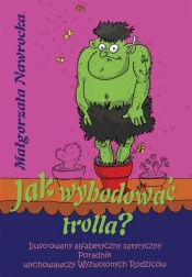 Jak wyhodować trolla - Nawrocka Małgorzata