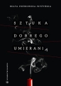 Sztuka dobrego umierania - Beata Pieńkowska-Wyżyńska