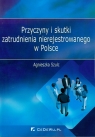 Przyczyny i skutki zatrudnienia nierejestrowanego w Polsce Agnieszka Szulc