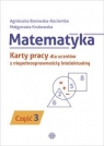 Matematyka. Część 3Karty pracy dla uczniów z niepełnosprawnością intelektualną