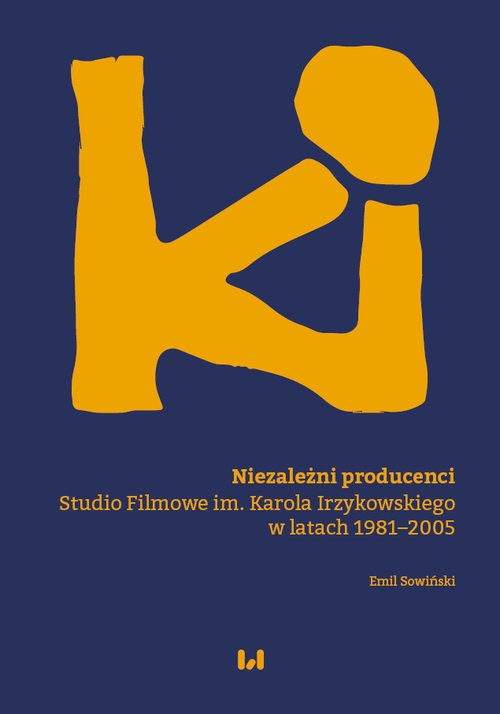 Niezależni producenci. Studio Filmowe im. Karola Irzykowskiego w latach 1981–2005