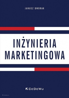 Inżynieria marketingowa - Janusz Dworak